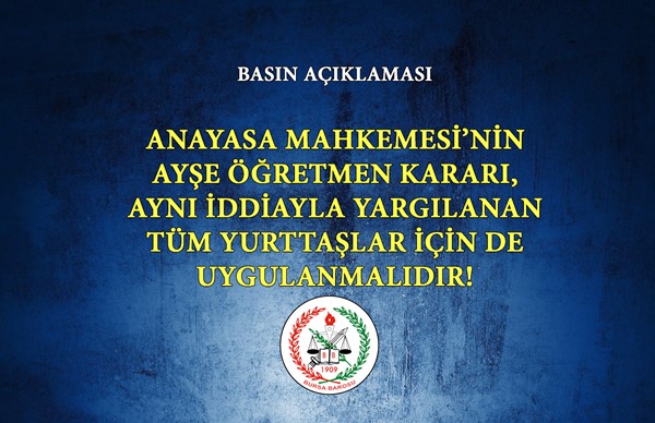 Anayasa Mahkemesi'nin Ayşe Öğretmen kararı, aynı iddiayla yargılanan tüm yurttaşlar için de uygulanmalı!