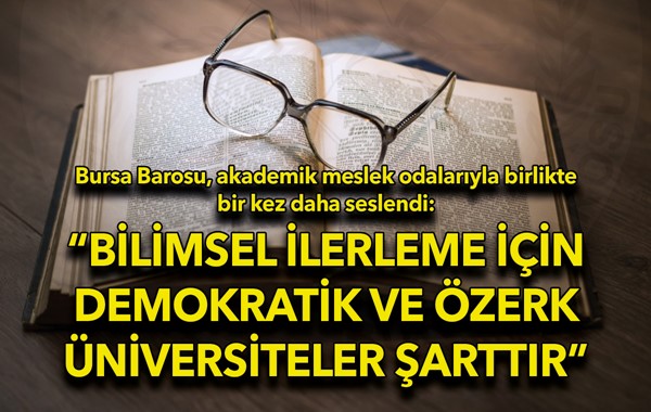 "Bilimsel ilerleme için demokratik ve özerk üniversiteler şarttır"