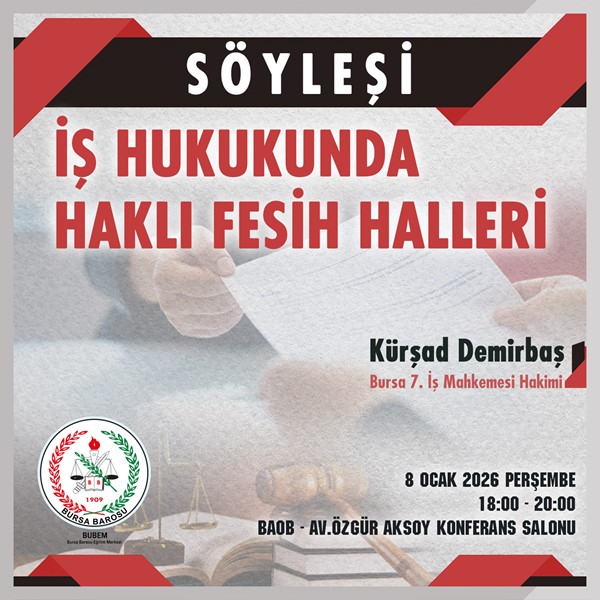 SÖYLEŞİ: “İŞ HUKUKUNDA HAKLI FESİH HALLERİ”