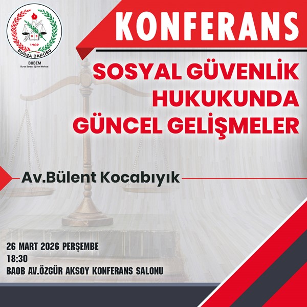 KONFERANS "Sosyal Güvenlik Hukukunda Güncel Gelişmeler"