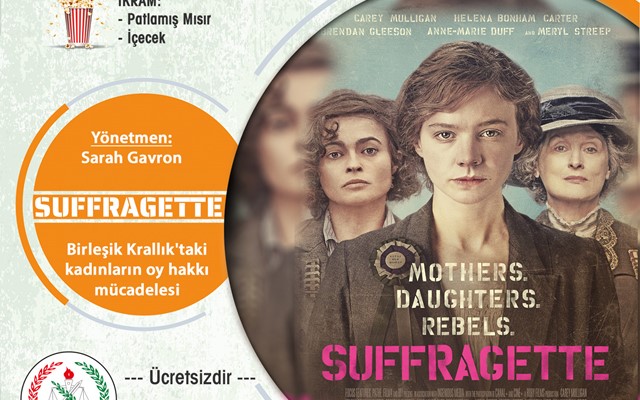 FİLM İZLEME ETKİNLİKLERİ - "SUFFRAGETTE"