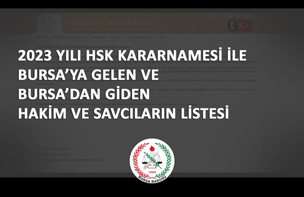 2023 HSK kararnamesiyle Bursa'dan giden-gelen hakim ve savcıların listesi