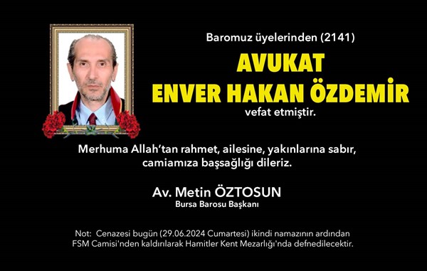 Avukat Enver Hakan Özdemir vefat etti