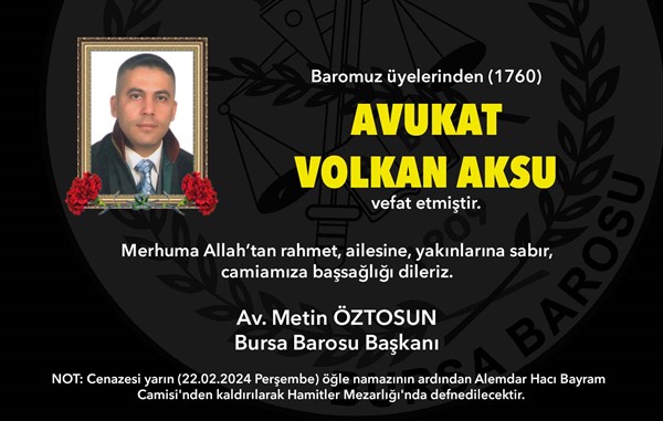 Avukat Volkan Aksu vefat etti.