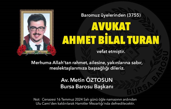 Avukat Amhet Bilal Turan vefat etti