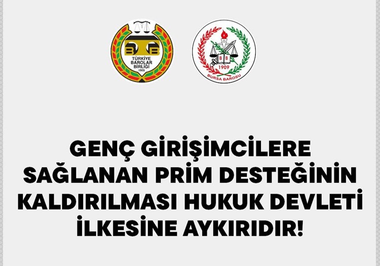 GENÇ GİRİŞİMCİLERE SAĞLANAN PRİM DESTEĞİNİN KALDIRILMASI HUKUK DEVLETİ İLKESİNE AYKIRIDIR!