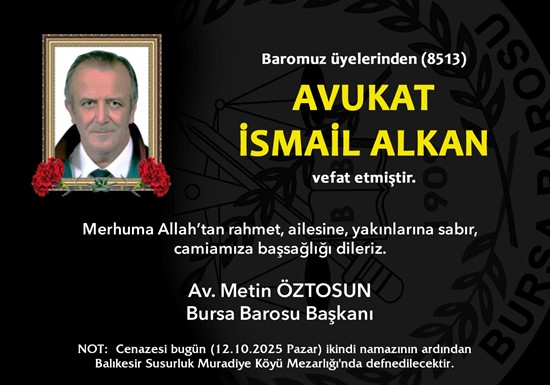 Avukat İsmail Alkan vefat etti