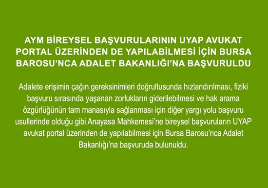 AYM bireysel başvurularının UYAP avukat portal üzerinden de yapılabilmesi için Bursa Barosu'nca Adalet Bakanlığı'na başvuru yapıldı