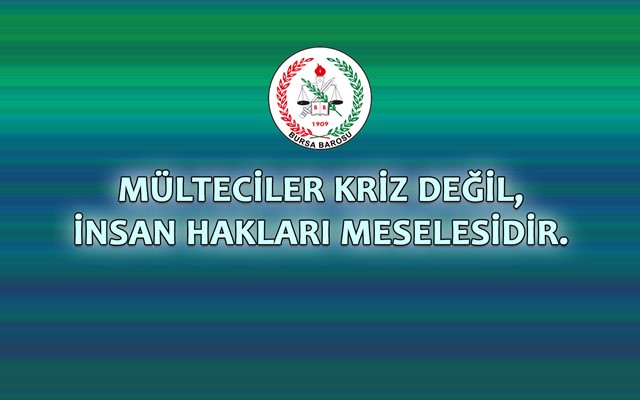 MÜLTECİLER KRİZ DEĞİL, İNSAN HAKLARI MESELESİDİR.