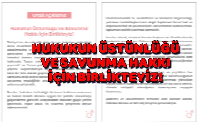 Hukukun üstünlüğü ve savunma hakkı için birlikteyiz!