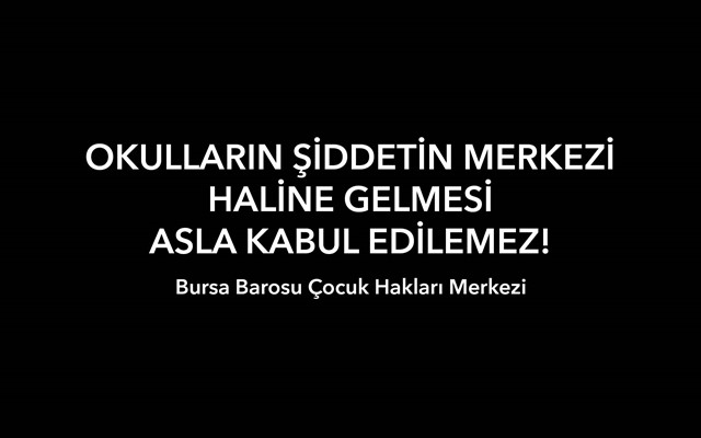 OKULLARIN ŞİDDETİN MERKEZİ HALİNE GELMESİ ASLA KABUL EDİLEMEZ