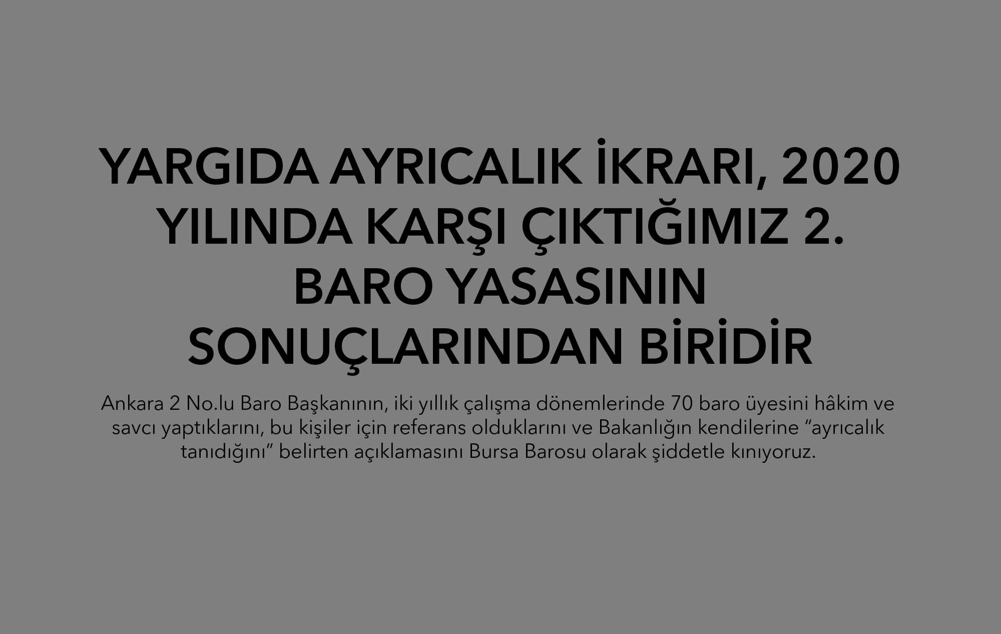 YARGIDA AYRICALIK İKRARI, 2020 YILINDA KARŞI ÇIKTIĞIMIZ 2. BARO YASASININ SONUÇLARINDAN BİRİDİR