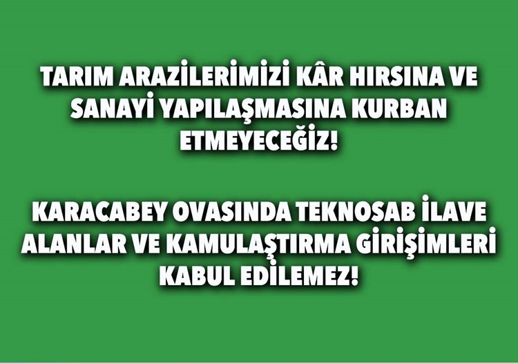 TARIM ARAZİLERİMİZİ KÂR HIRSINA VE SANAYİ YAPILAŞMASINA KURBAN ETMEYECEĞİZ! 