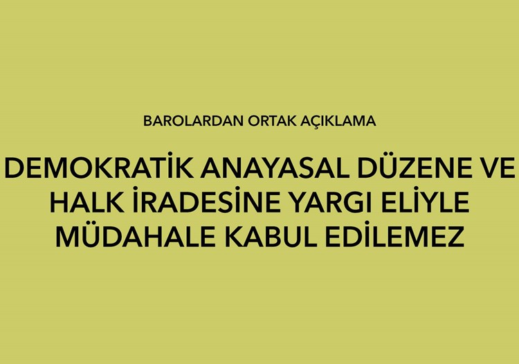 DEMOKRATİK ANAYASAL DÜZENE VE HALK İRADESİNE YARGI ELİYLE MÜDAHALE KABUL EDİLEMEZ