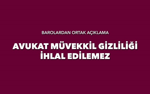 Avukat müvekkil gizliliği ihlal edilemez