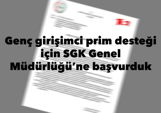 Genç girişimci prim desteği için SGK ile ieltişim