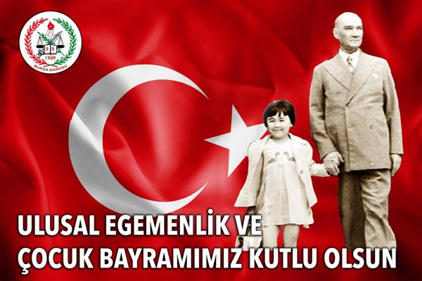 Ulusal Egemenlik ve Çocuk Bayramımız Kutlu Olsun
